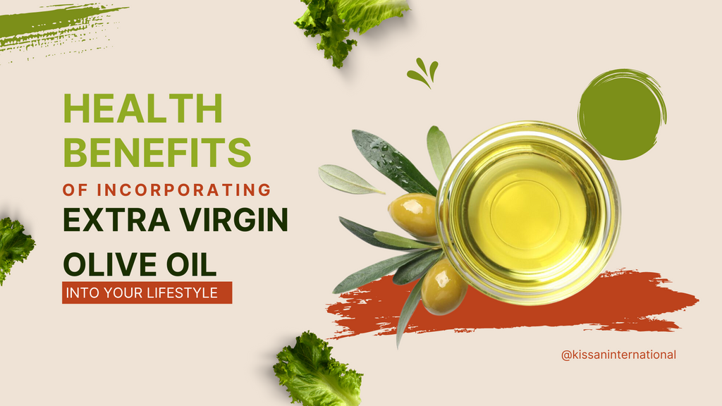 Health benefits of Kissan Extra Virgin Olive Oil